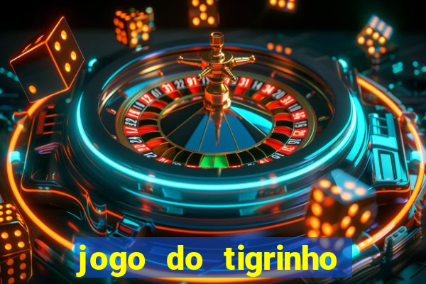 jogo do tigrinho bonus sem deposito